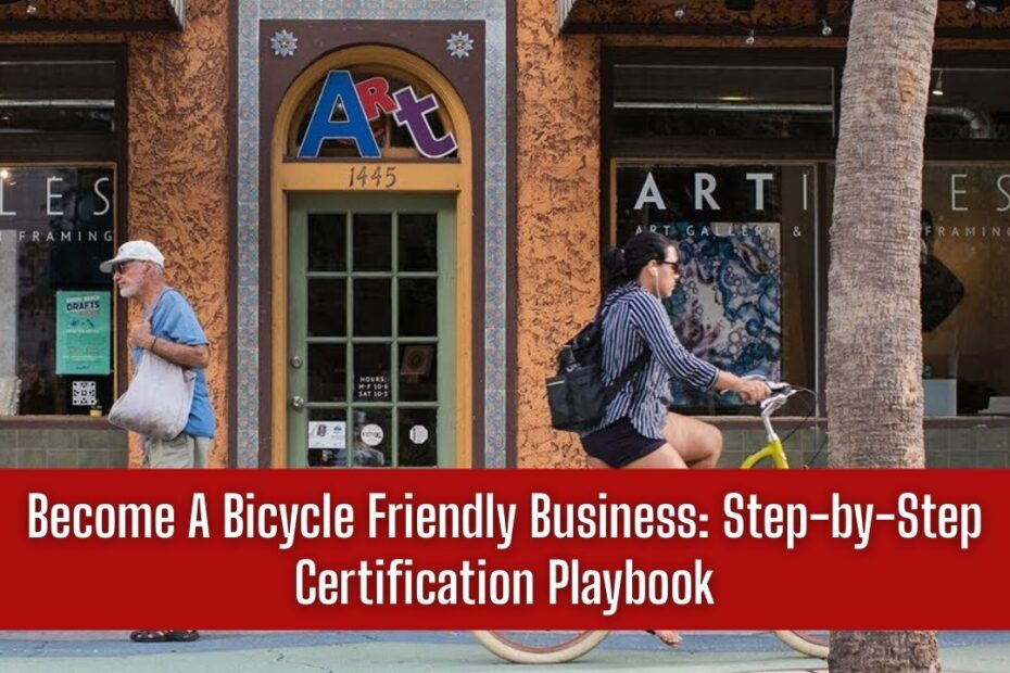 Become A Bicycle Friendly Business: Step-by-Step Certification Playbook
