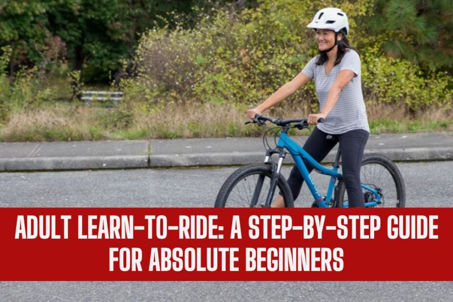Adult Learn-to-Ride: A Step-by-Step Guide for Absolute Beginners