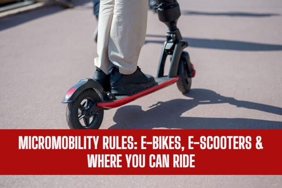 Micromobility Rules: E-Bikes, E-Scooters & Where You Can Ride