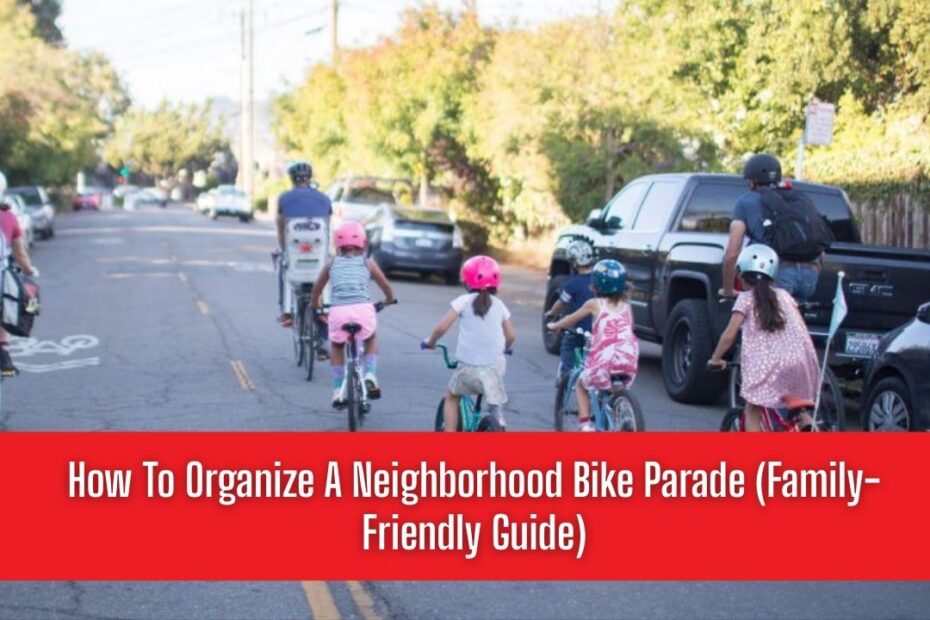 How To Organize A Neighborhood Bike Parade (Family-Friendly Guide)