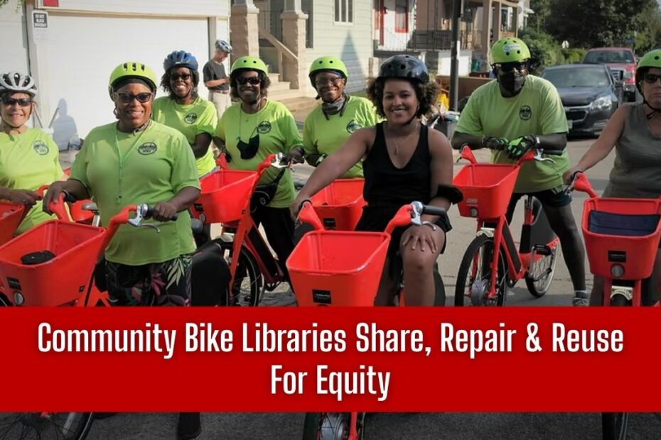 Community Bike Libraries Share, Repair & Reuse For Equity