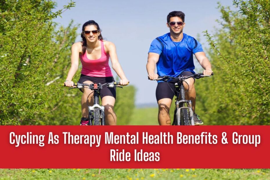 Cycling As Therapy Mental Health Benefits & Group Ride Ideas