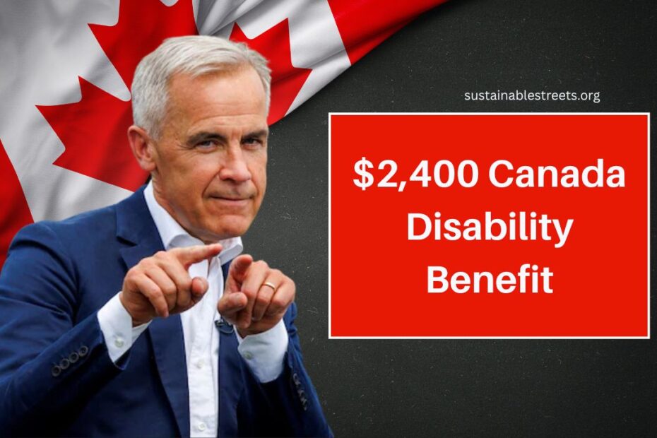 $2,400 Canada Disability Benefit – Payment Schedule and Eligibility Explained For 2025