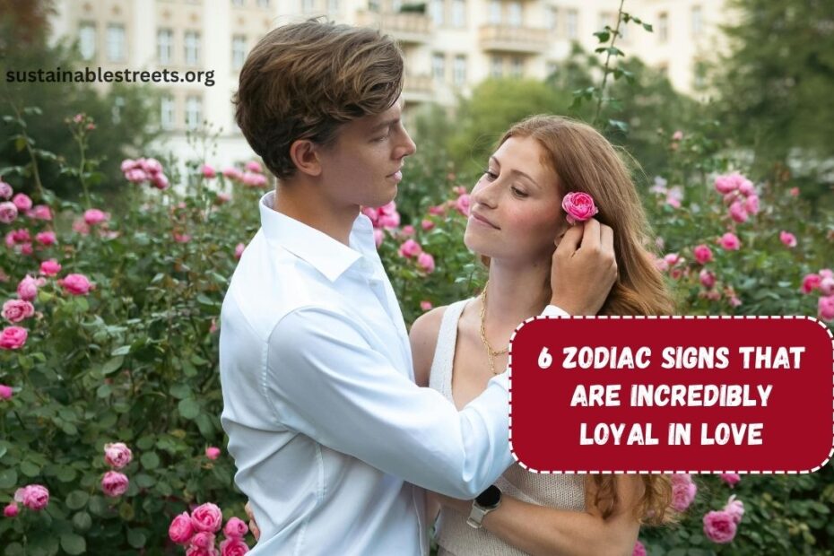 6 Zodiac Signs That Are Incredibly Loyal in Love