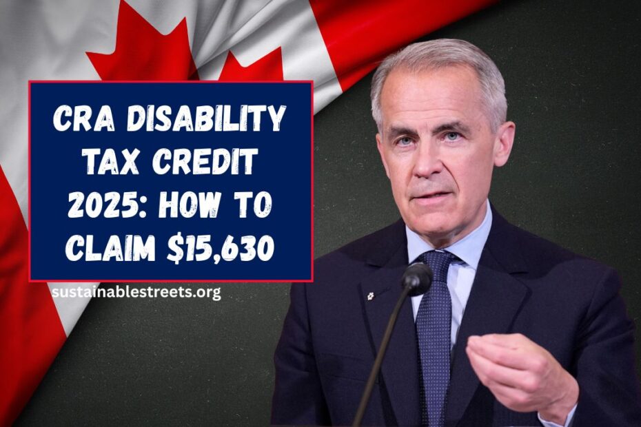 CRA Disability Tax Credit 2025: How to Claim $15,630, Check Eligibility and Latest Updates