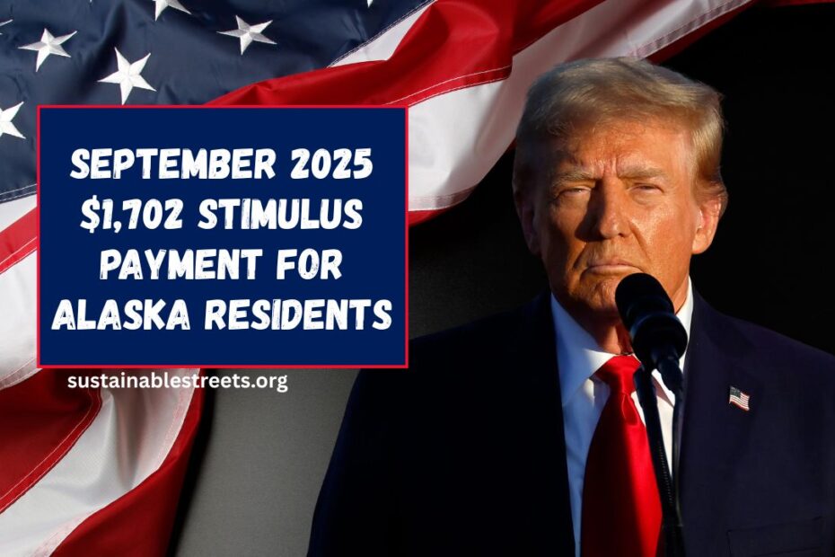 September 2025 $1,702 Stimulus Payment for Alaska Residents – Eligibility, Schedule & Key Details